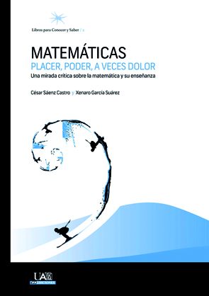 Portada de Matemáticas: placer, poder, a veces dolor